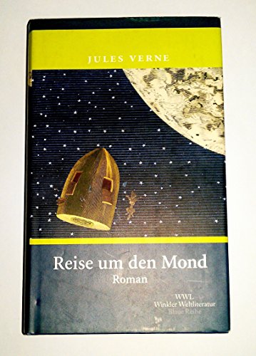 Reise um den Mond: Roman (Artemis & Winkler - Blaue Reihe)